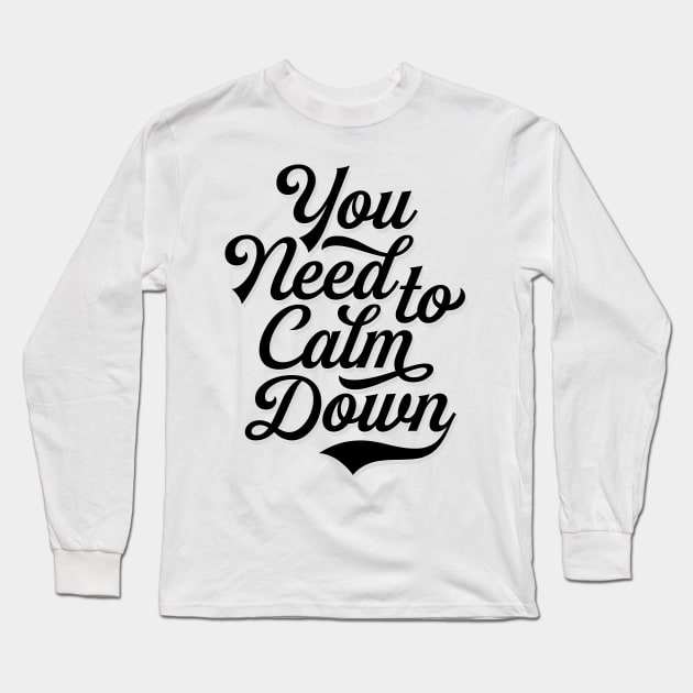 You Need to Calm Down - Equality Long Sleeve T-Shirt by InformationRetrieval